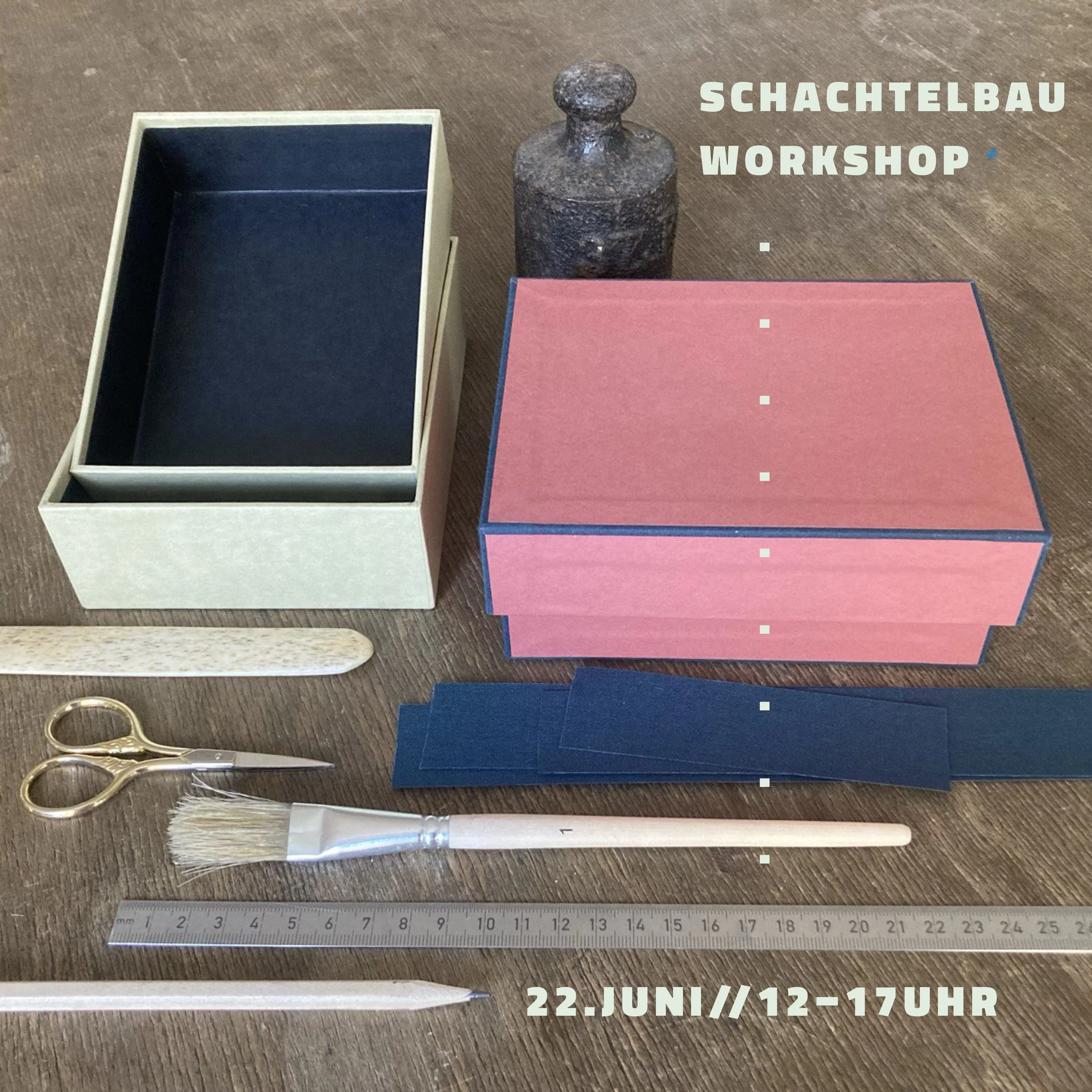 SCHACHTELBAU // 22.Juni