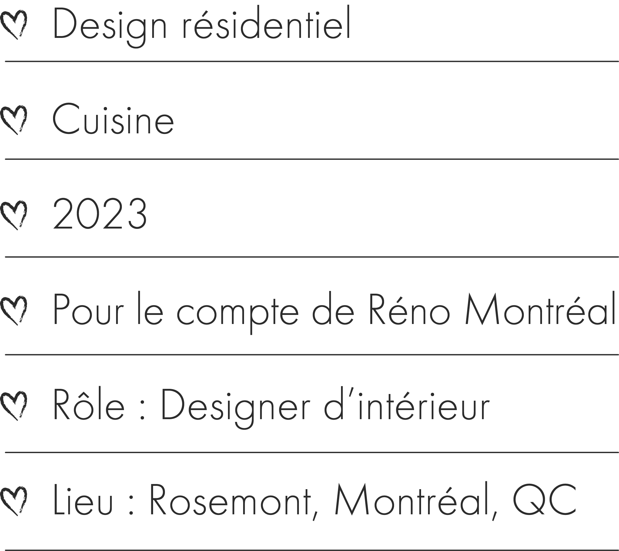 Descriptif fu projet: design résidentiel, cuisine, 2023, pour le compte de Réno Montréal, rôle designer d'intérieur, lieu Rosemont Montréal