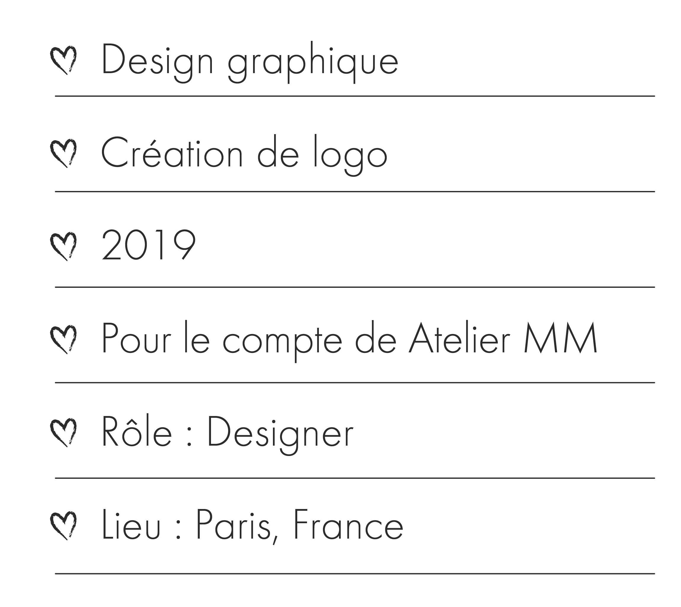 Description du projet : design graphique, création de logo, 2019, pour le compte d'Atelier MM, rôle designer, lieux Paris France.