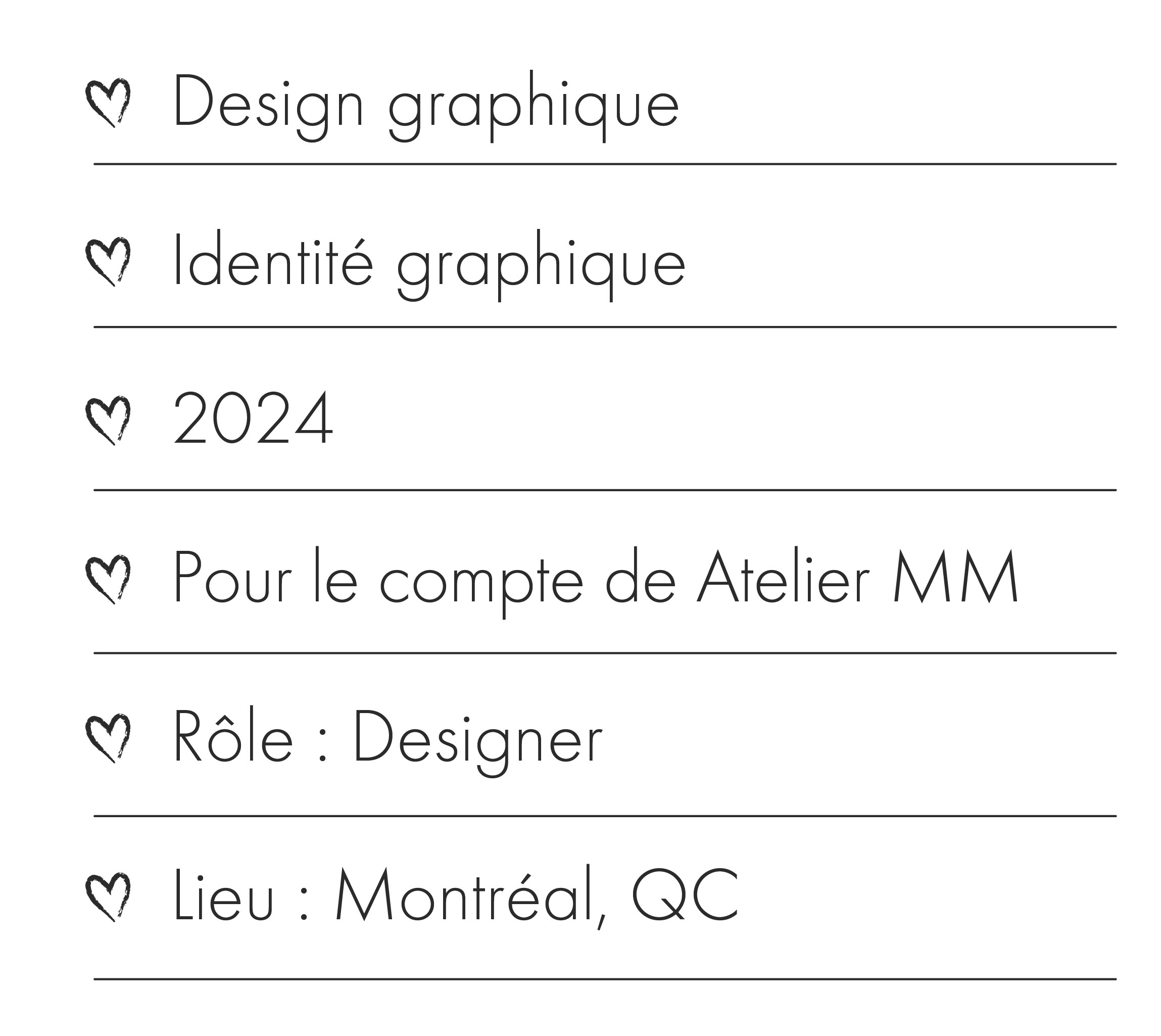 Description du projet : design graphique, identité graphique, 2024, pour le compte d'Atelier MM, rôle designer, lieu Montréal.