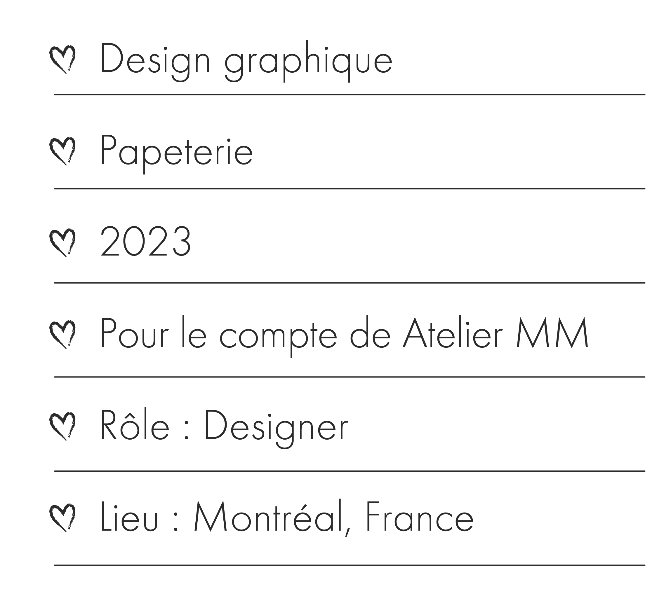 Description du projet: design graphique, papeterie, 2025, pour le compte d'Atelier MM, rôle designer, lieu Montréal.