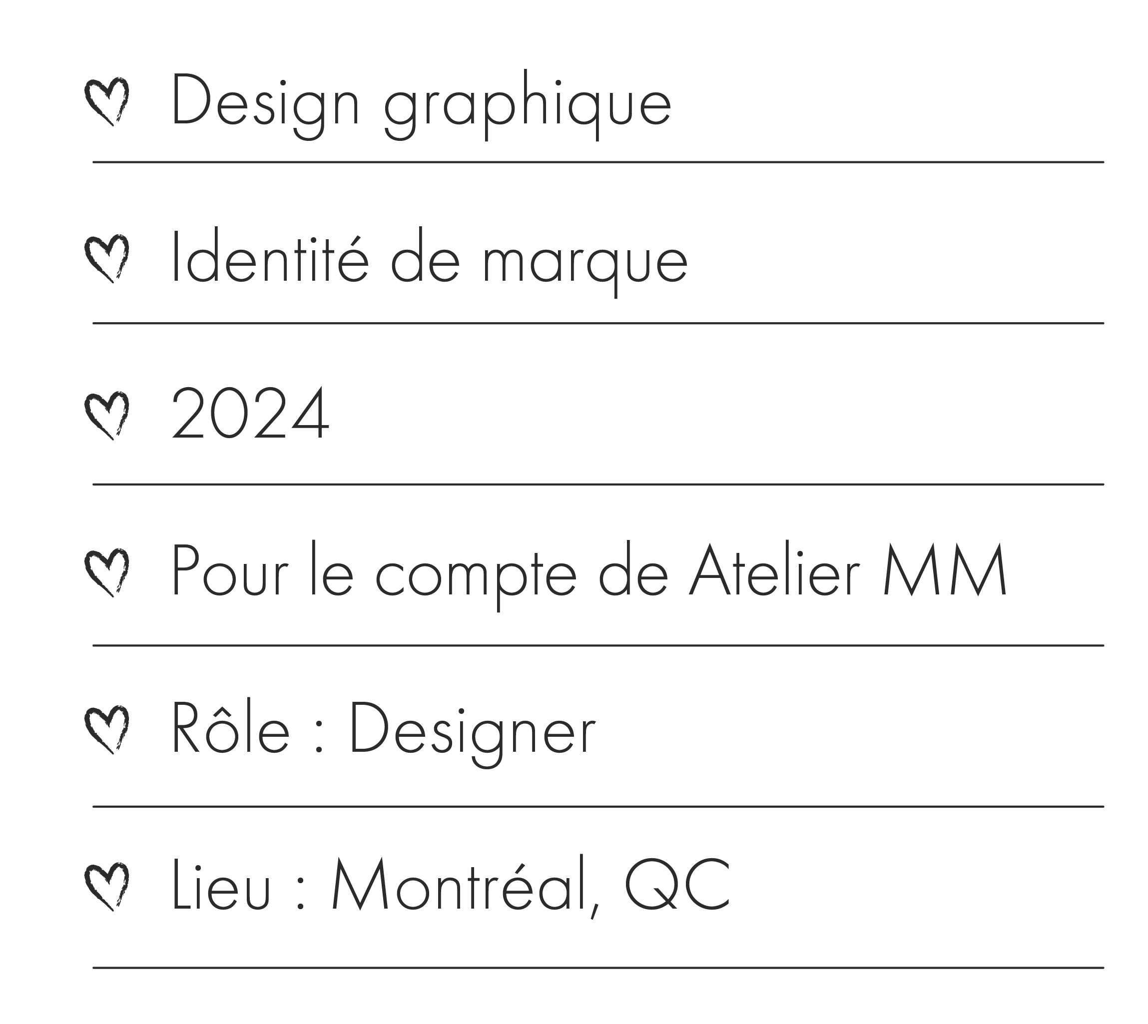 Description du projet : design graphique, identité de marque, 2024, pour le compte d'Atelier MM, rôle designer, lieu Montréal.