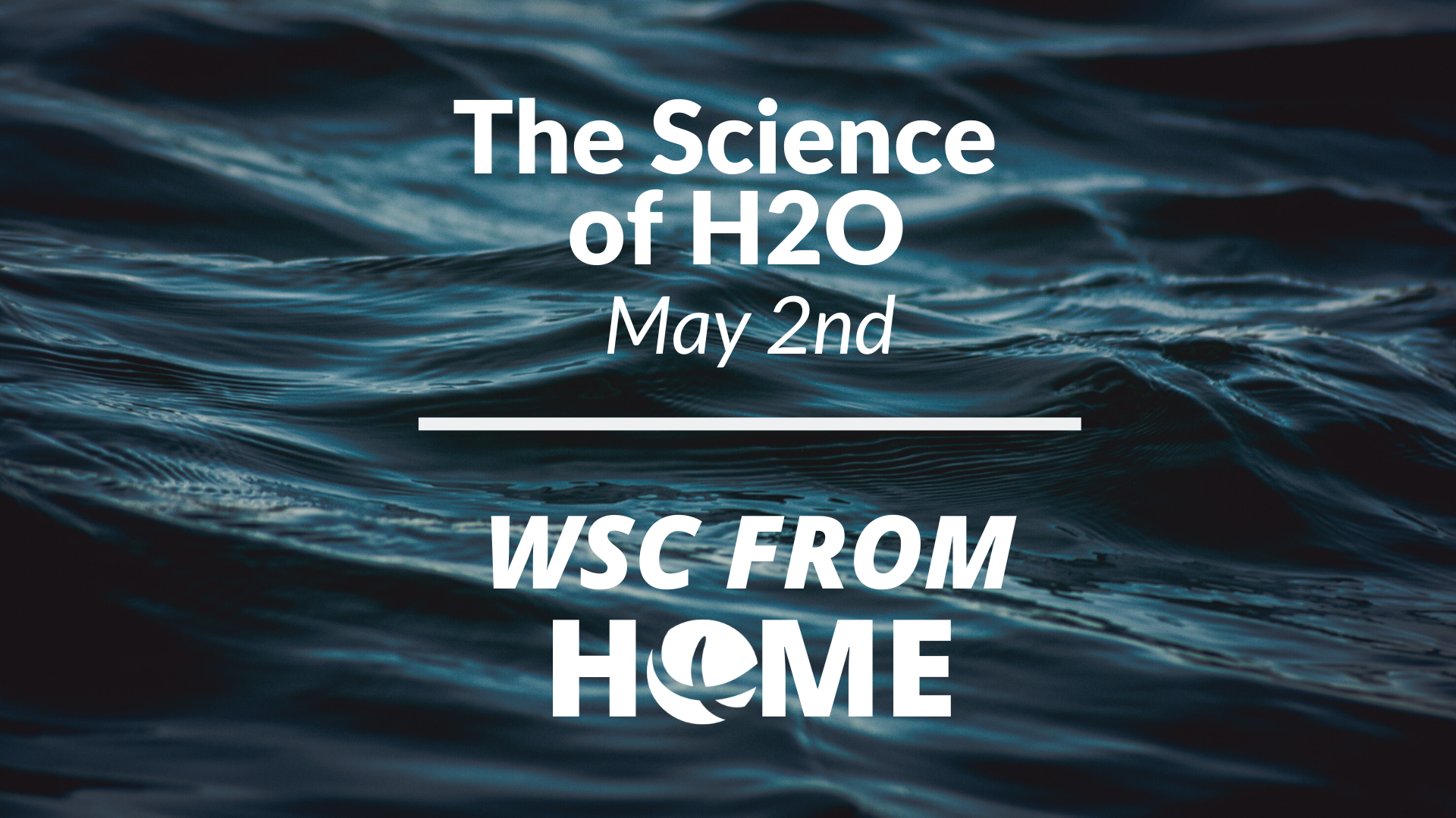 Science Saturday @ Home: The Science of H2O