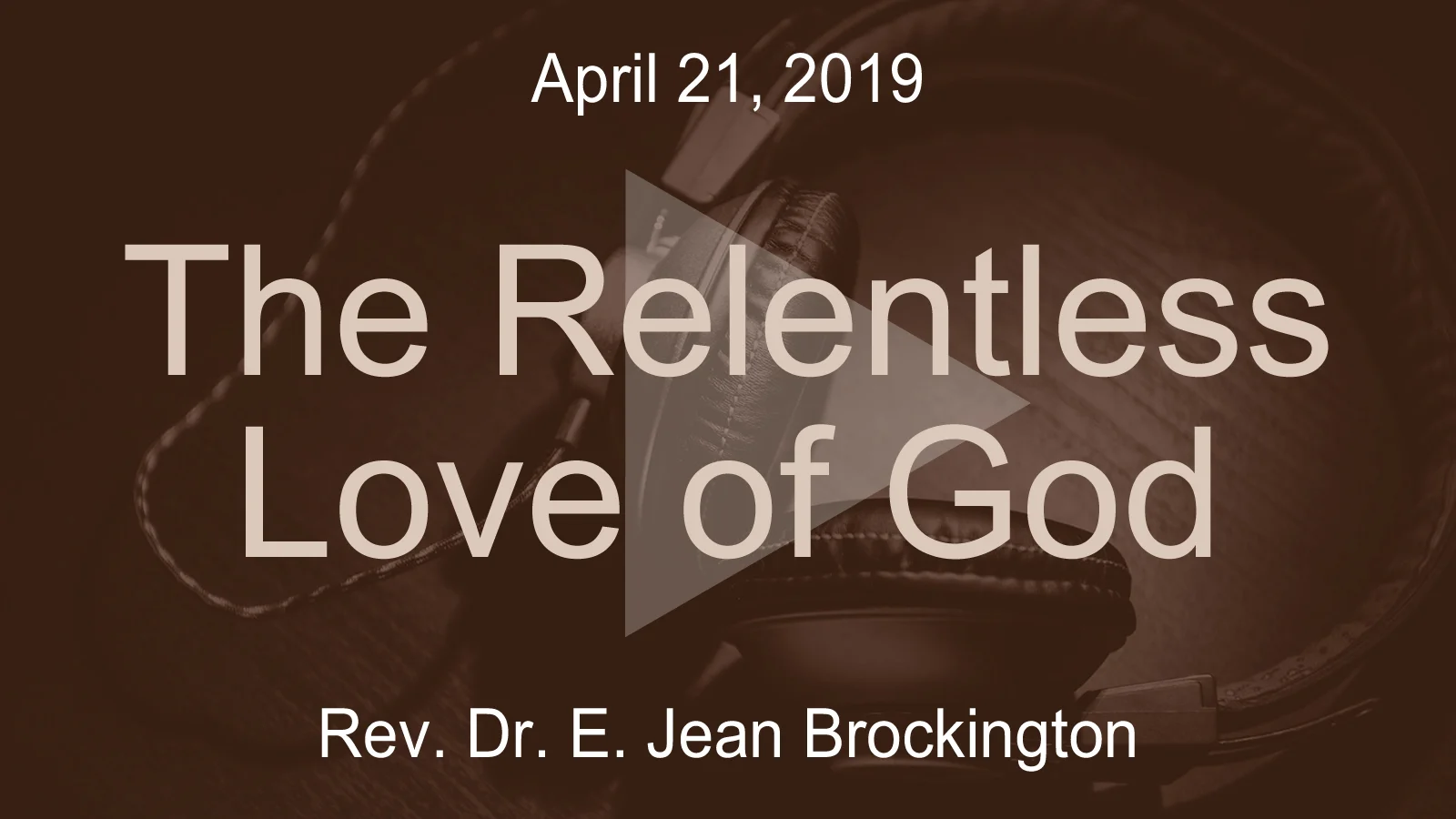 2019-04-21 The Relentless Love of God