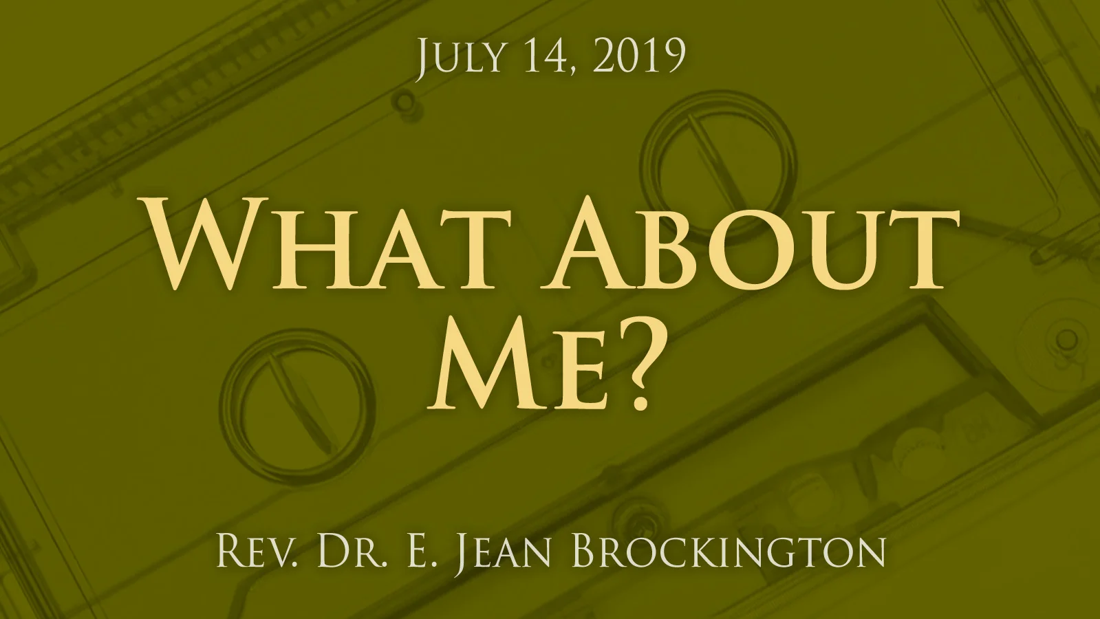 2019-07-14 What About Me?