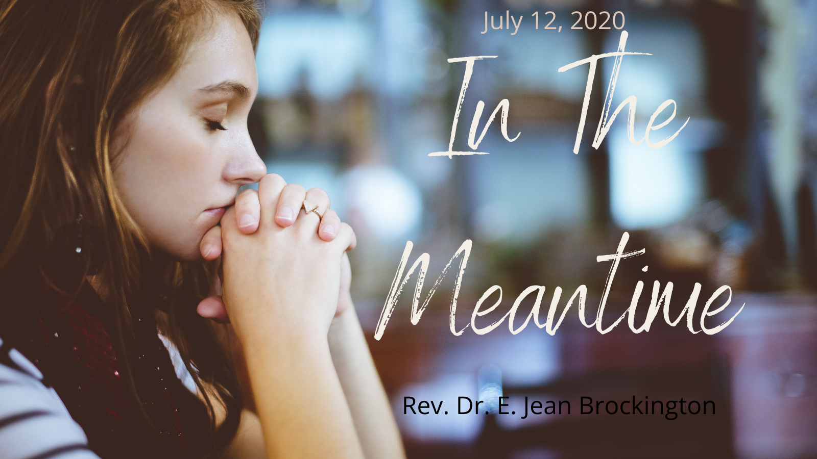 2020-07-12 In The Meantime