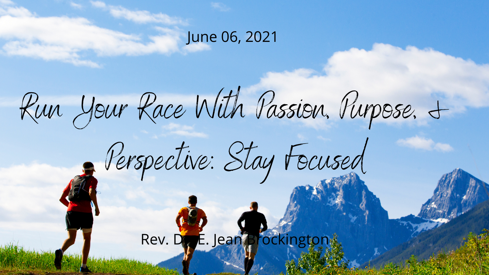 2021-06-06 Run Your Race With Passion, Purpose &amp; Perspective: Stay Focused
