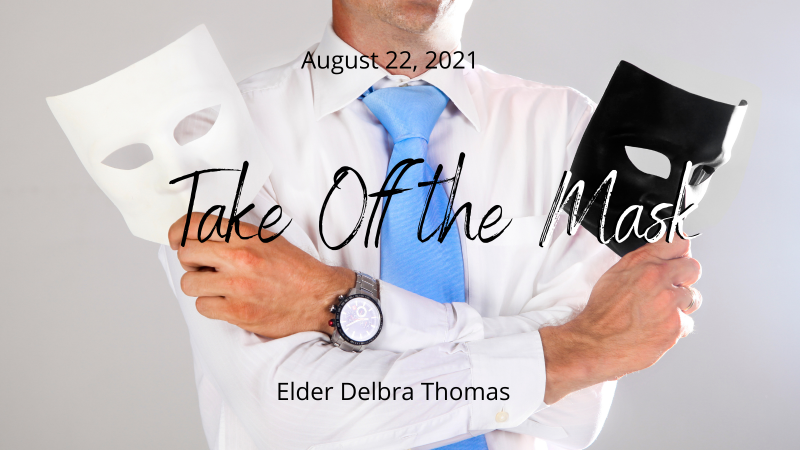 2021-08-22 Take Off the Mask