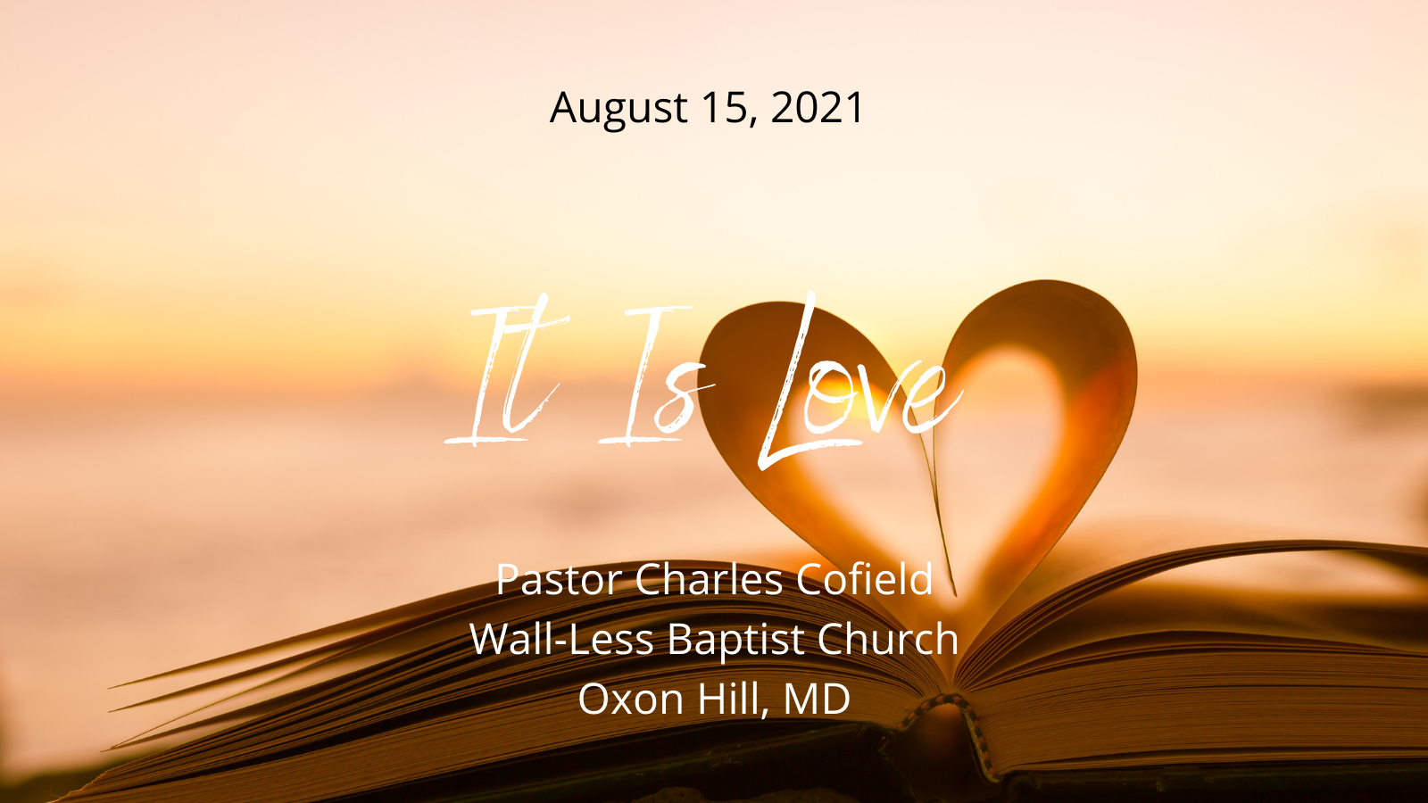 2021-08-15 It Is Love