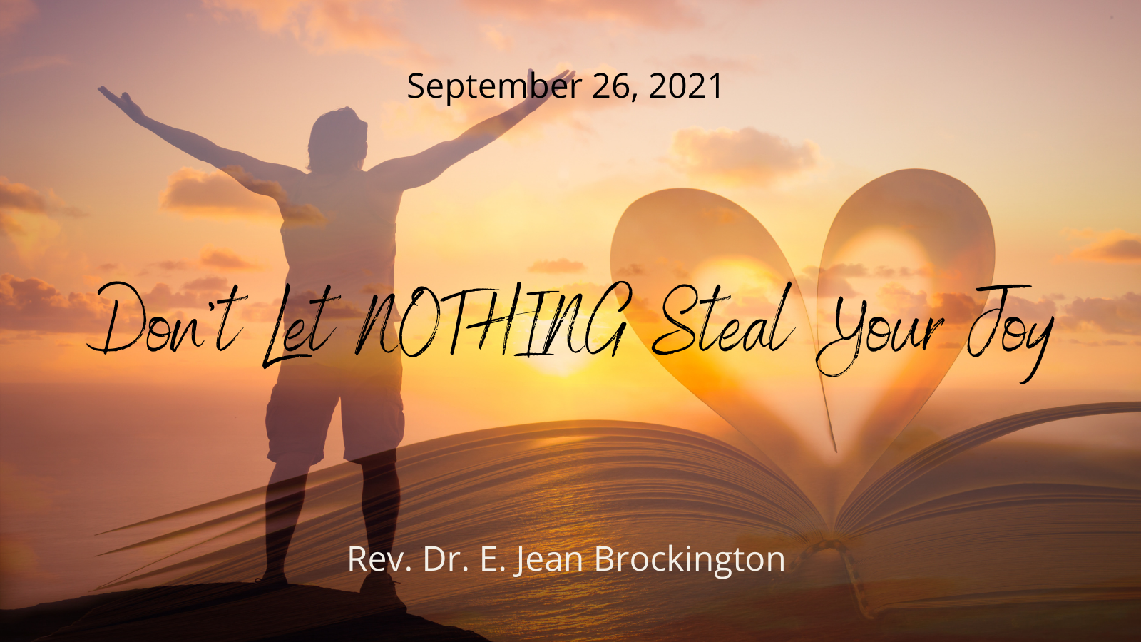 2021-09-26 Don't Let NOTHING Steal Your Joy