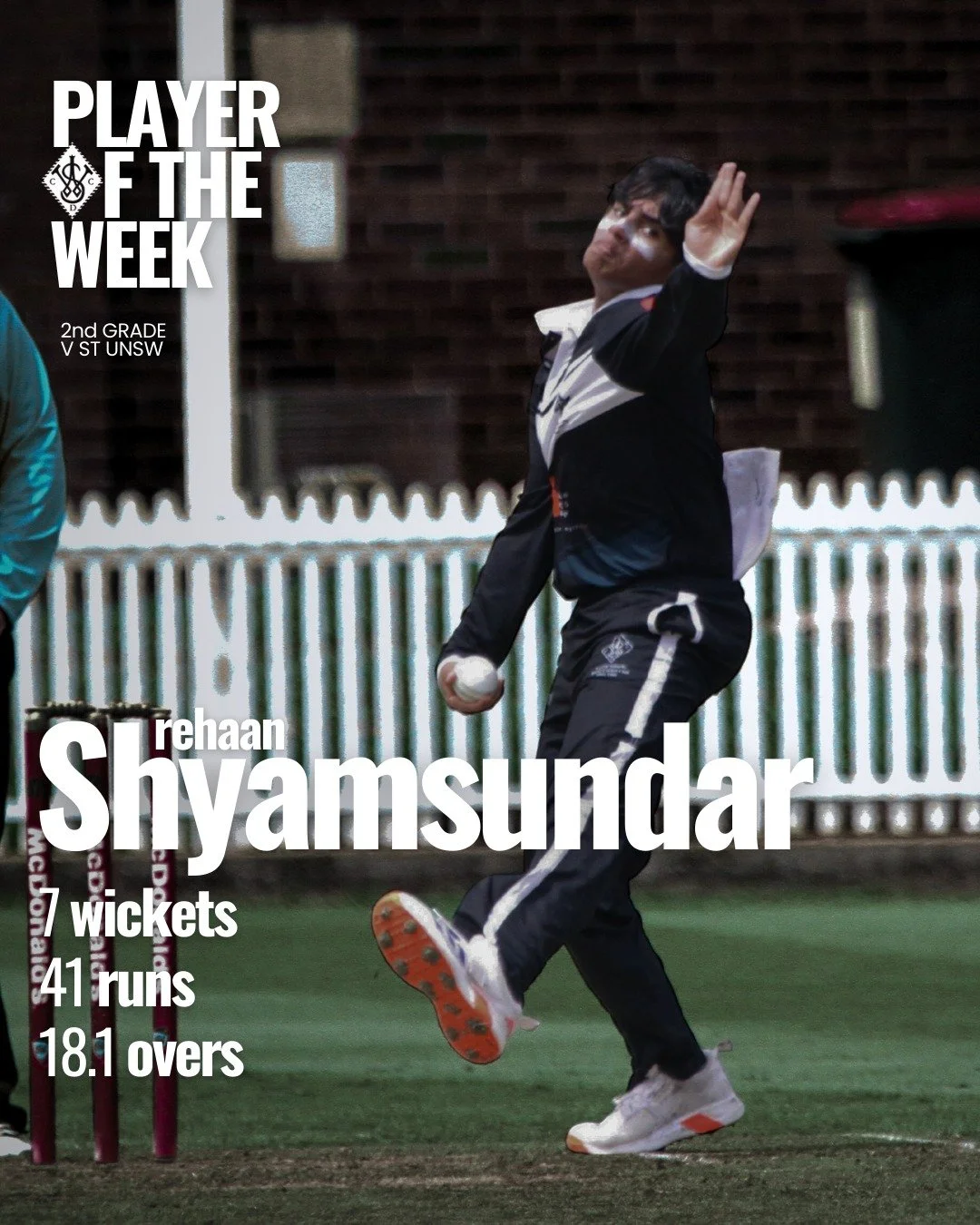 7 wickets for just 41 runs in a clinical display of bowling from Rehaan Shyamsundar. He showed maturity beyond his years to dismantle the UNSW lineup and secure the win for 2nd Grade. It&rsquo;s great to see the youngest member of the squad leading f