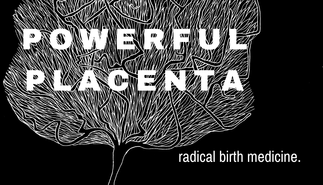 Powerful Placenta