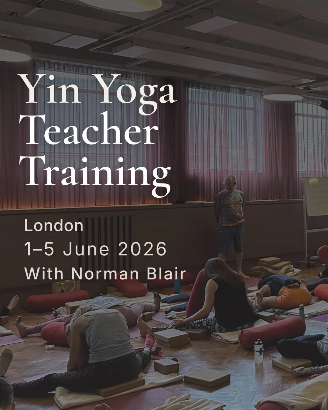 Yin Yoga Teacher Training in London | 1&ndash;5 June 2026

Study with one of the UK&rsquo;s longest-standing Yin teachers, Norman Blair.

Practising since 1993 and teaching since 2001, Norman brings decades of lived experience to this immersive five-
