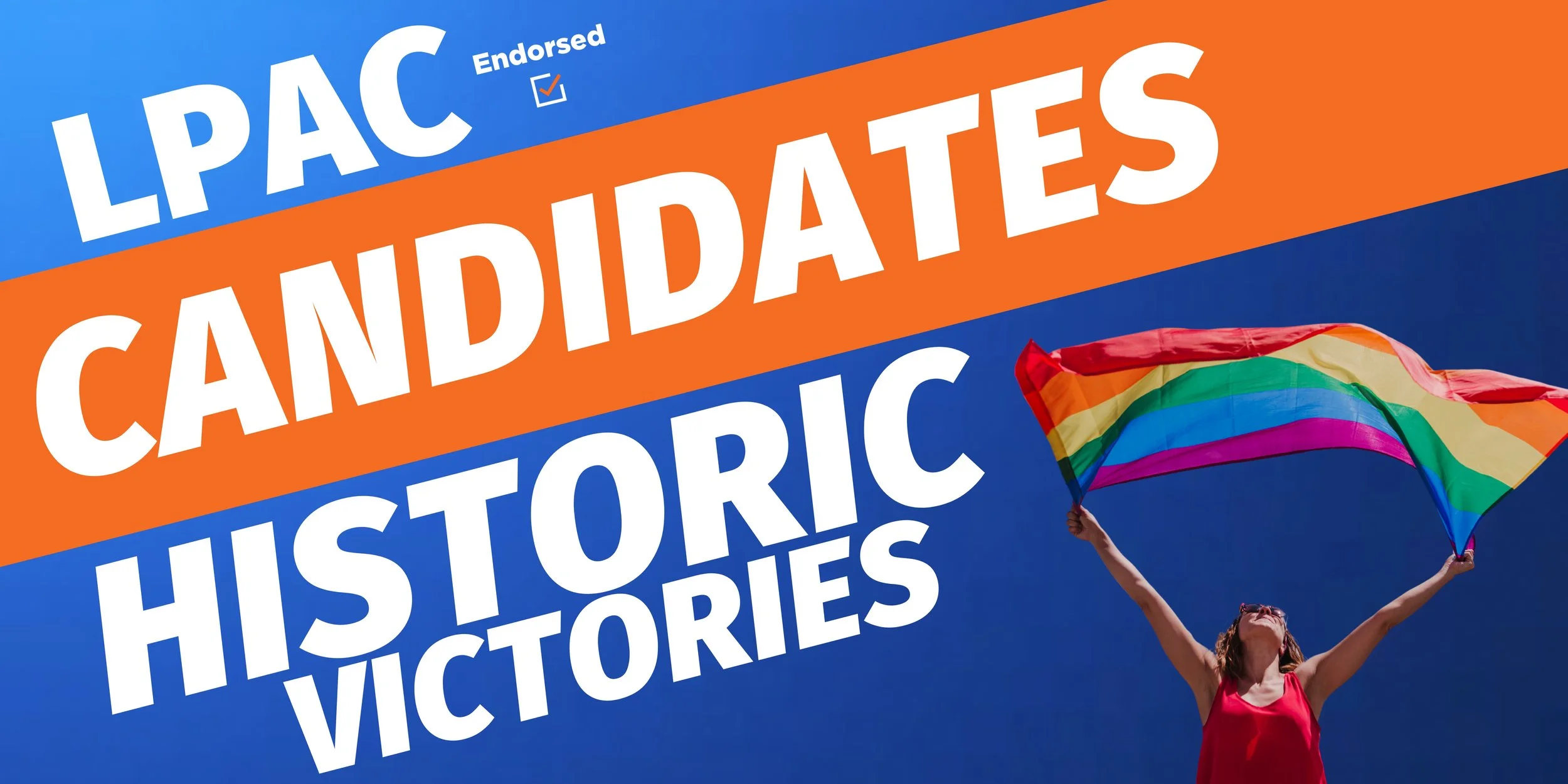 Celebrating Historic Wins for LPAC-Endorsed LGBTQ+ Candidates in Super Tuesday Primaries