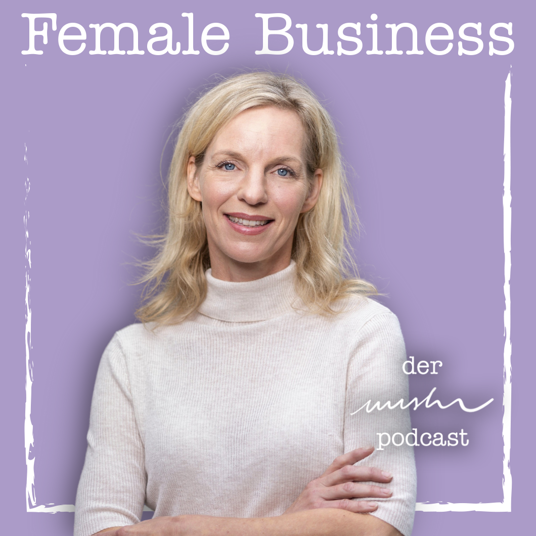 Wiebke Ankersen zu Gast beim Female Business Podcast