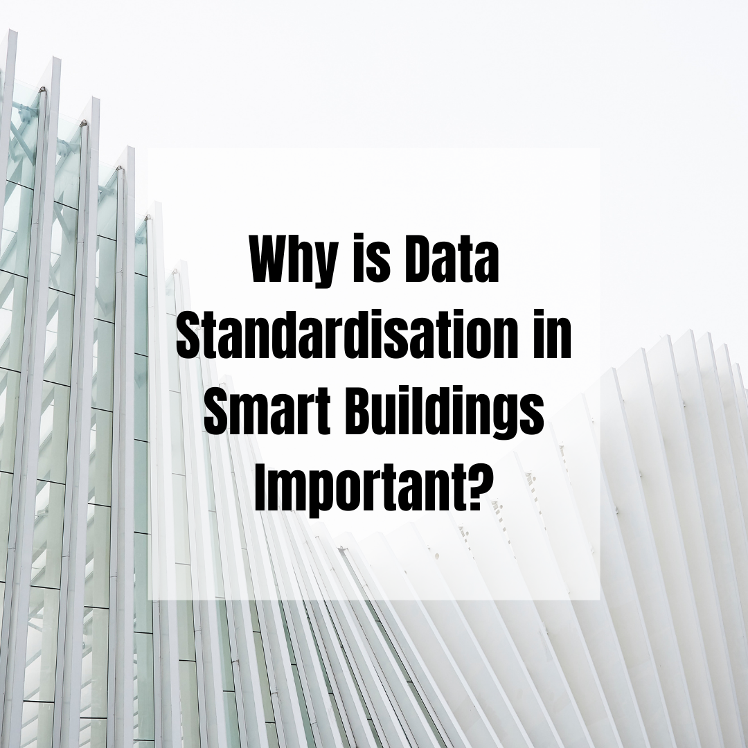 Why is Data Standardisation in Smart Buildings Important?