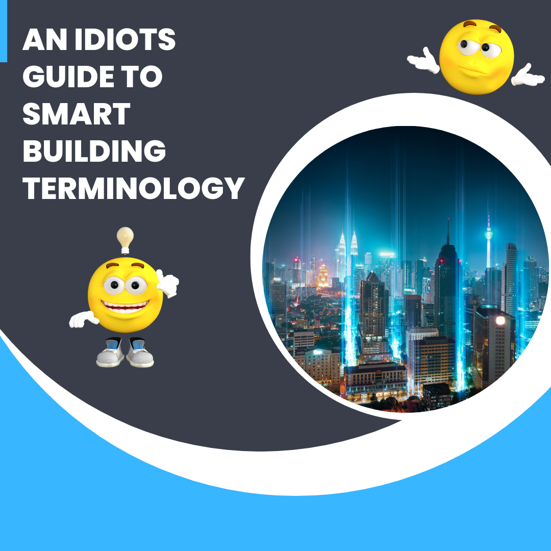An Idiots Guide to Smart Building Terminology