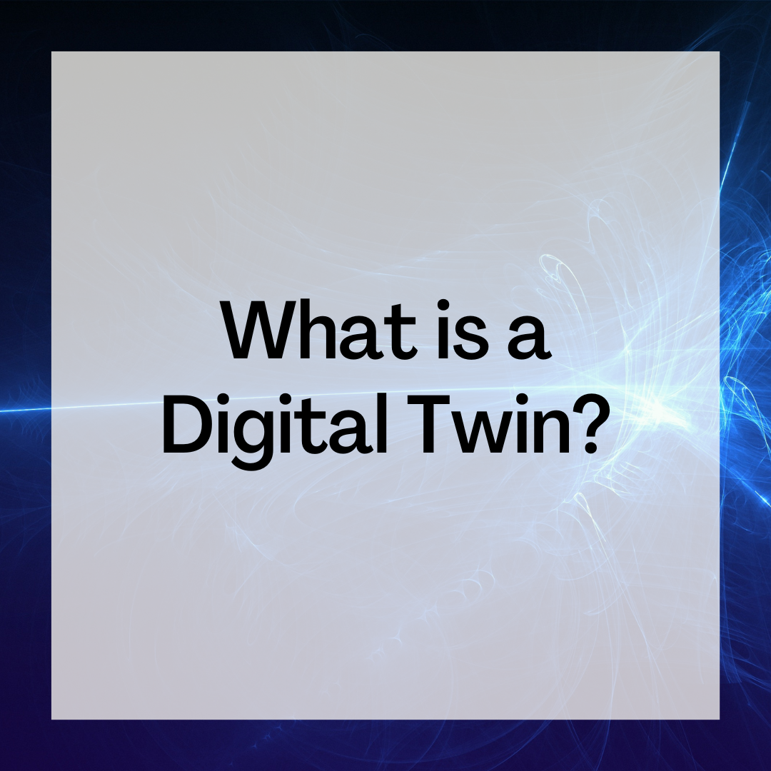What is a Digital Twin?
