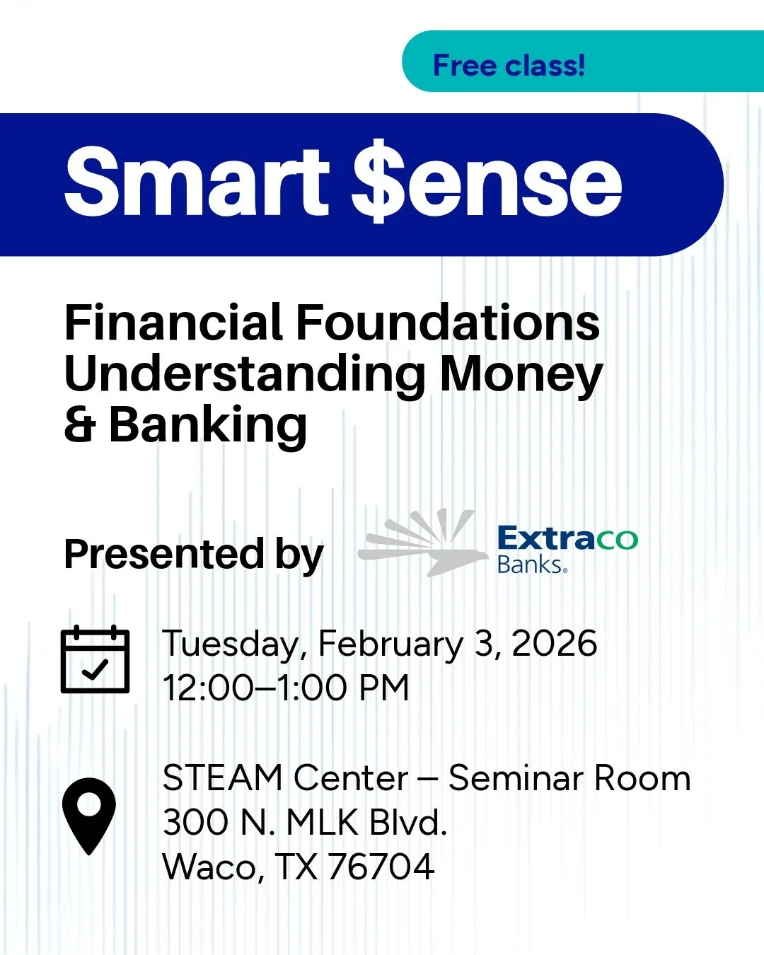 We&rsquo;re excited to partner with @extraco_banks to present a monthly series at the @wacosteamcenter, Smart $ense! It&rsquo;s a free, in-person class for adults looking to better understand money, banking, and everyday financial decisions. Extraco'