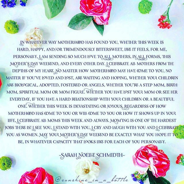 In whatever way motherhood has found you, whether this week is hard, happy, and/or tremendously bittersweet, like it feels, for me, personally, I am sending so much love to ALL mothers, in ALL forms, this Mother&rsquo;s Day weekend, and every other d