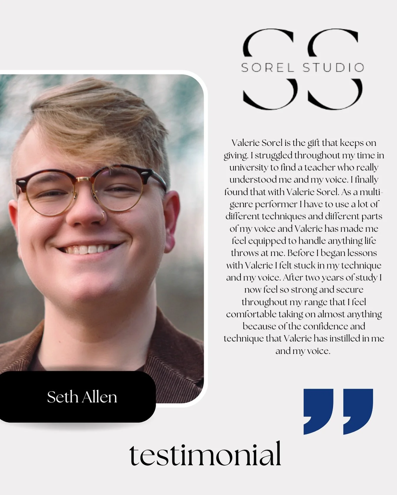 Valerie Sorel is the gift that keeps on giving. I struggled throughout my time in university to find a teacher who really understood me and my voice. I finally found that with Valerie Sorel. As a multi-genre performer I have to use a lot of different