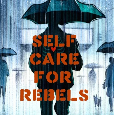 Self Care for Rebels - a Pay-What-You-Feel webclass