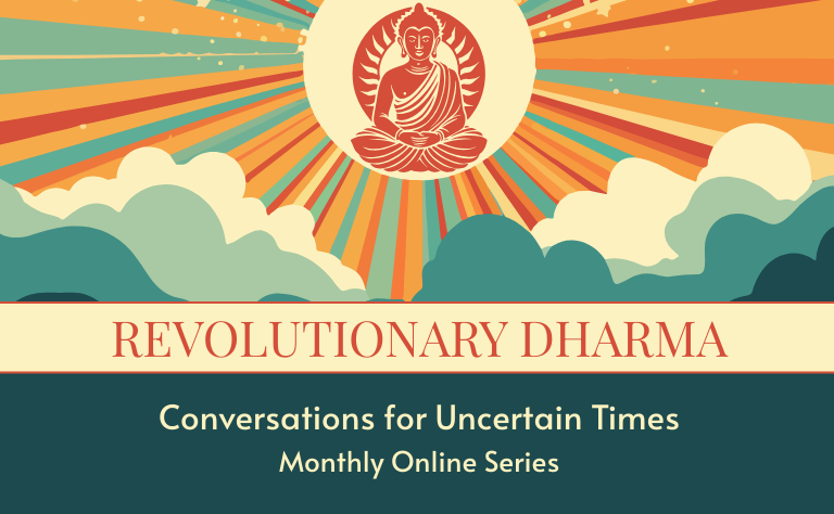  Revolutionary Dharma: Conversations for Uncertain Times