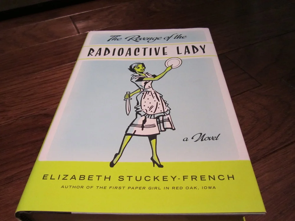 A picture of my copy of Elizabeth Stuckey-French’s The Revenge of the Radioactive Lady.