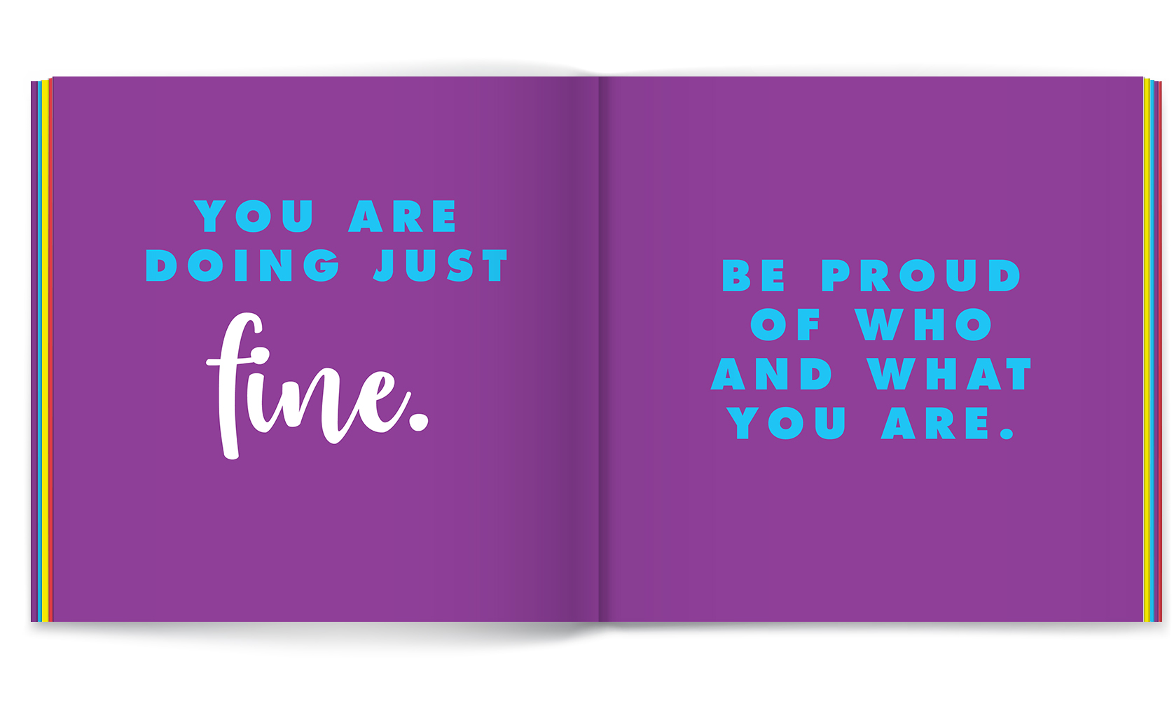 Book quote: You are doing just fine. Be proud of who and what you are.