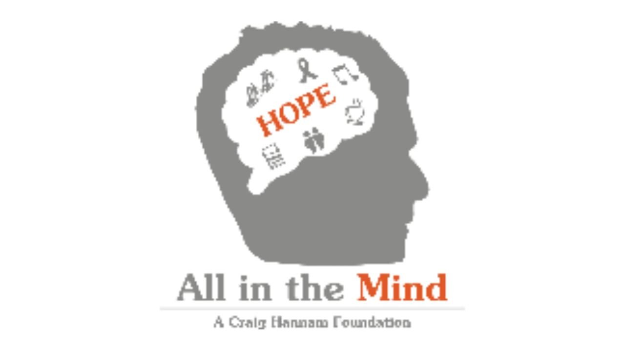   All in the Mind - A Craig Hannam Foundation was established to provide support and hope to Brain Cancer sufferers and their families.     The focus of the foundation is around the mental health side of treatment and how through support and knowledg