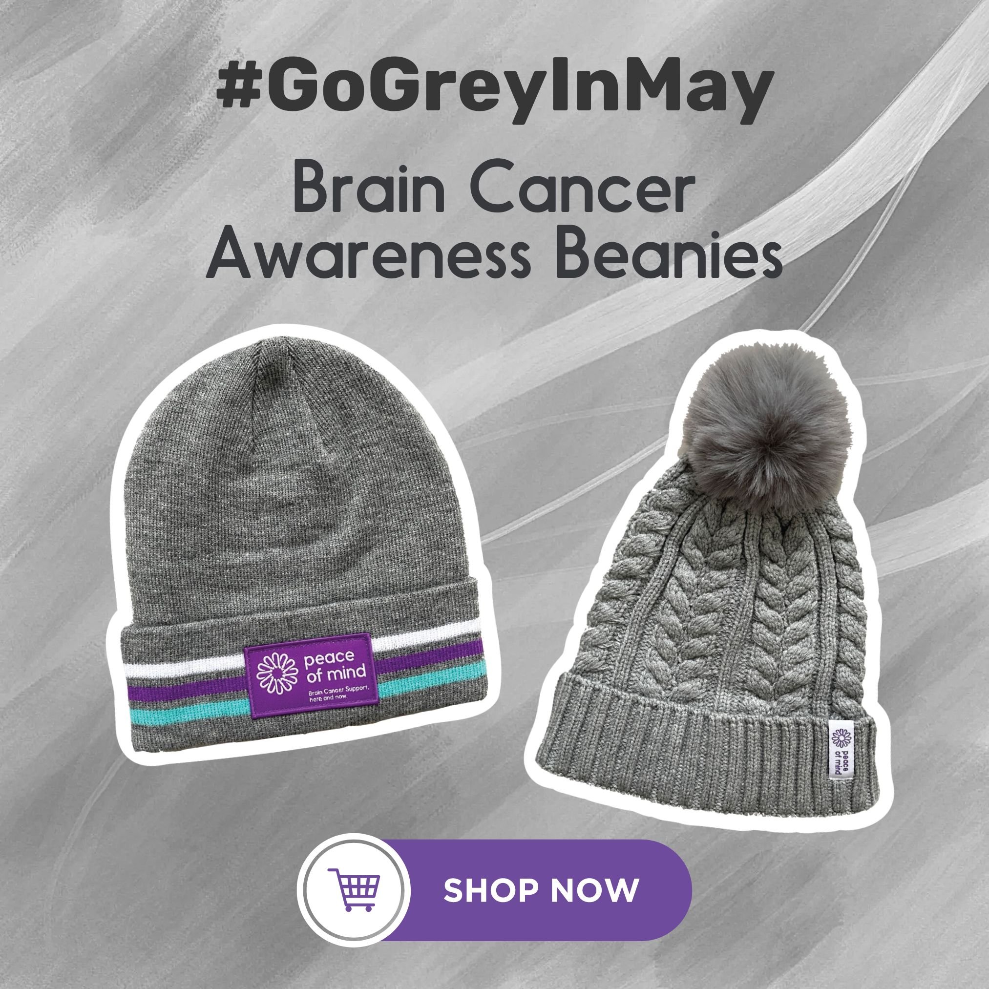 Help Peace of Mind Foundation this May by purchasing one of our brain cancer awareness beanies! 100% of all proceeds go directly towards funding our support programs for patients, carers, and families affected by a brain tumour diagnosis. #GoGreyInMa