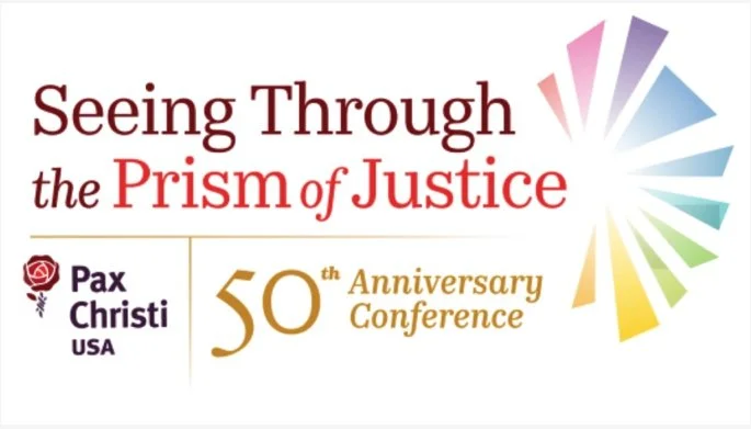 Pax Christi USA 50th Anniversary Conference