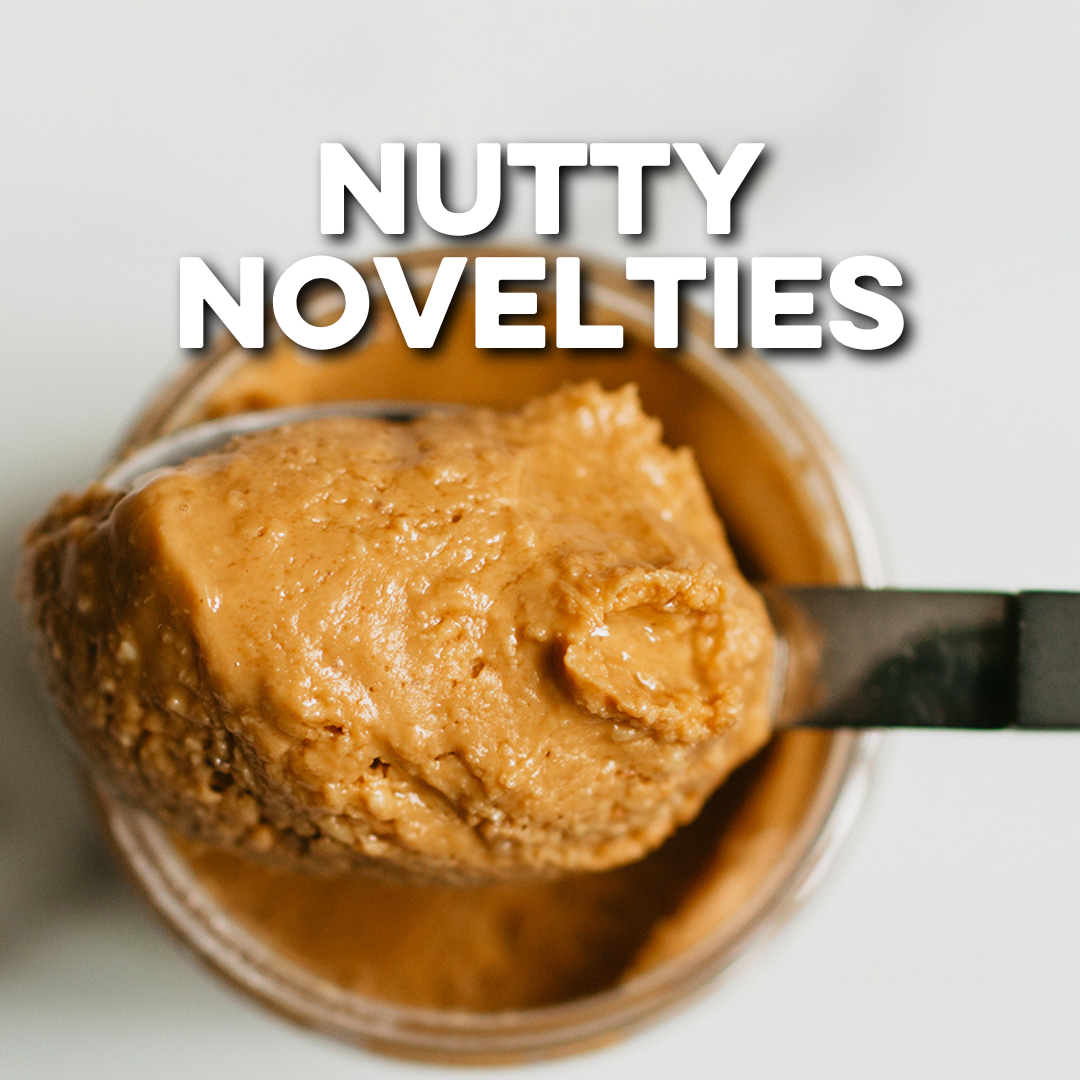 NUTTY NOVELTIES