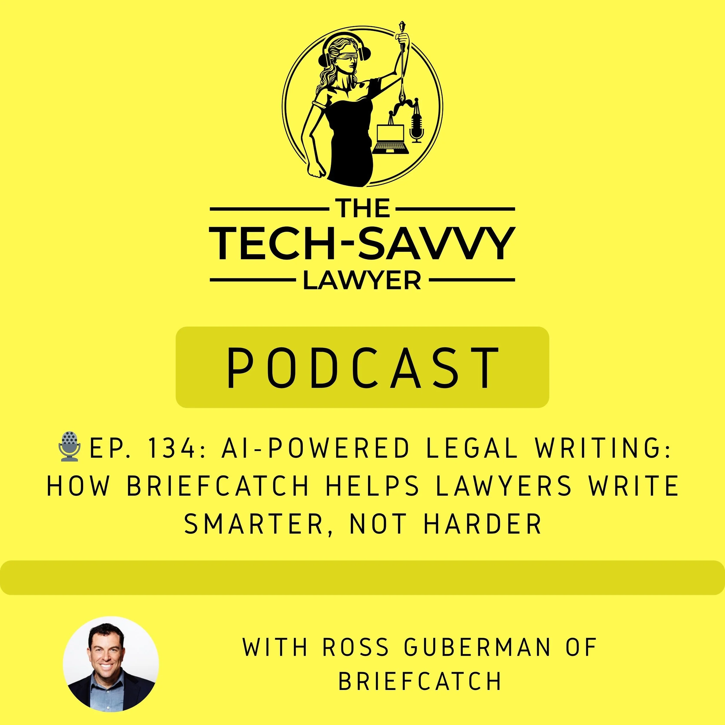 🎙️ Ep. #134 — AI-Powered Legal Writing: How BriefCatch Helps Lawyers Write Smarter, Not Harder with Ross Guberman.