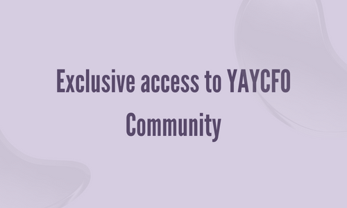 Exclusive access to YAYCFO Community.png