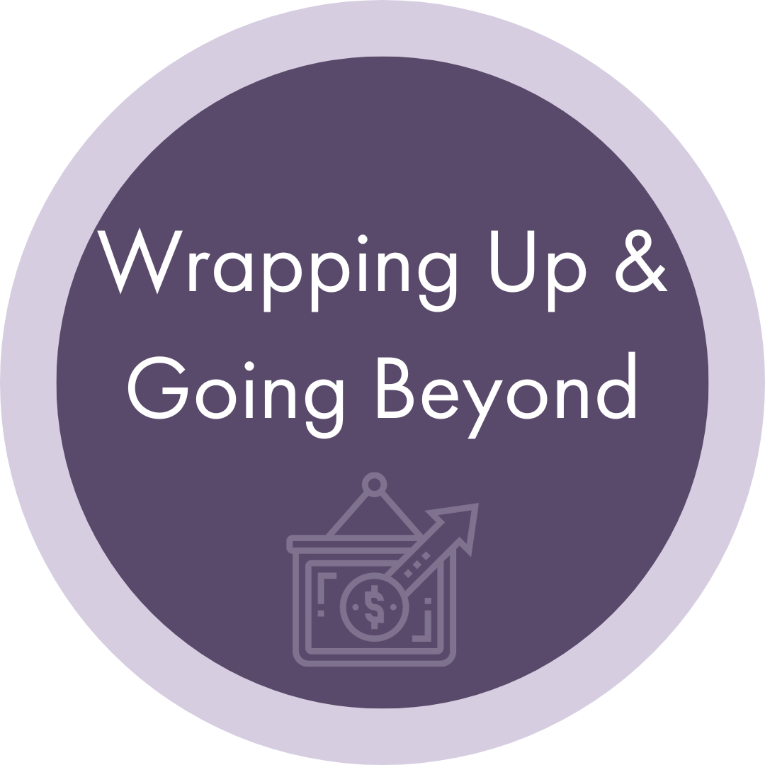 Wrapping Up & Going Beyond (1).png