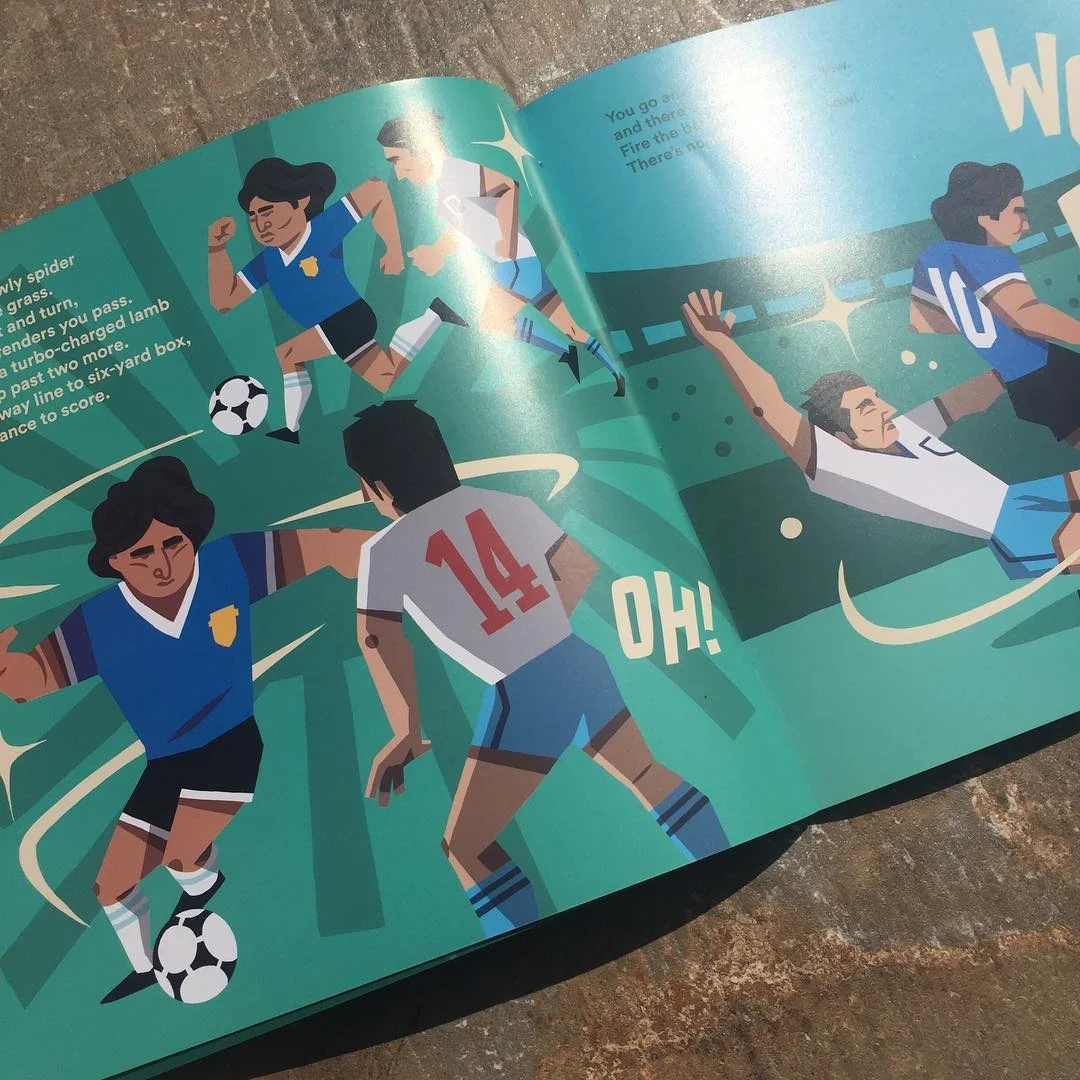 ► World At Your Feet is a football-themed children’s picture book celebrating 16 of the most memorable goals ever scored. Goals scored by Pele, Diego Maradona and Dennis Bergkamp are among those featured in the book.