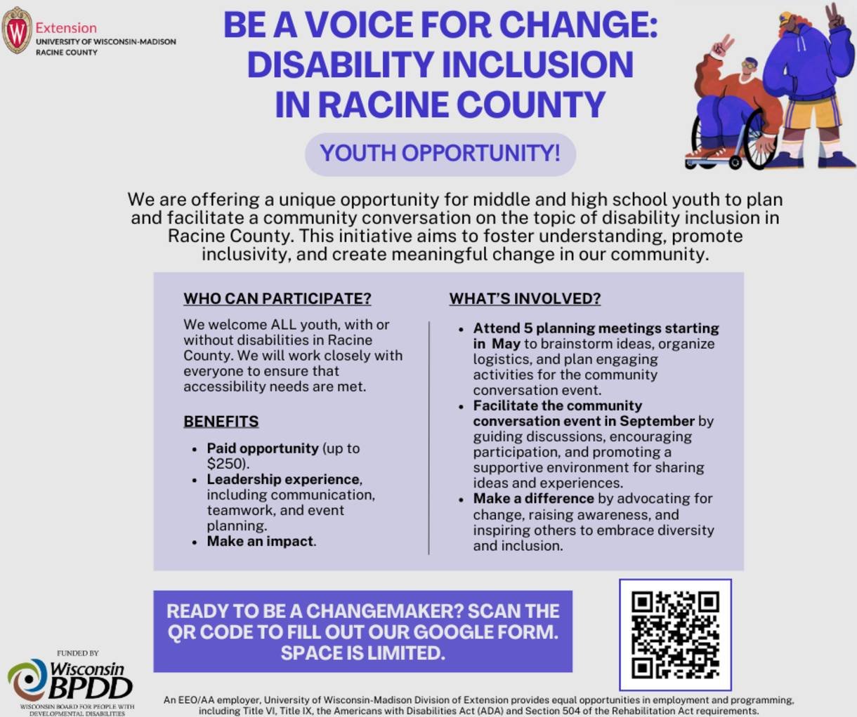 UW-Madison Extension Racine County is offering an opportunity for middle school and high school youth to plan and facilitate a community conversation on the topic of disability inclusion in Racine County! 

Participating youth will be paid a stipend 