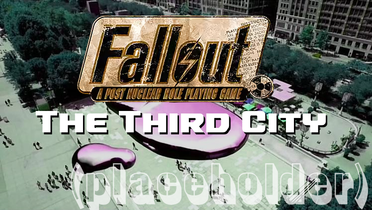 Fallout: The Third City