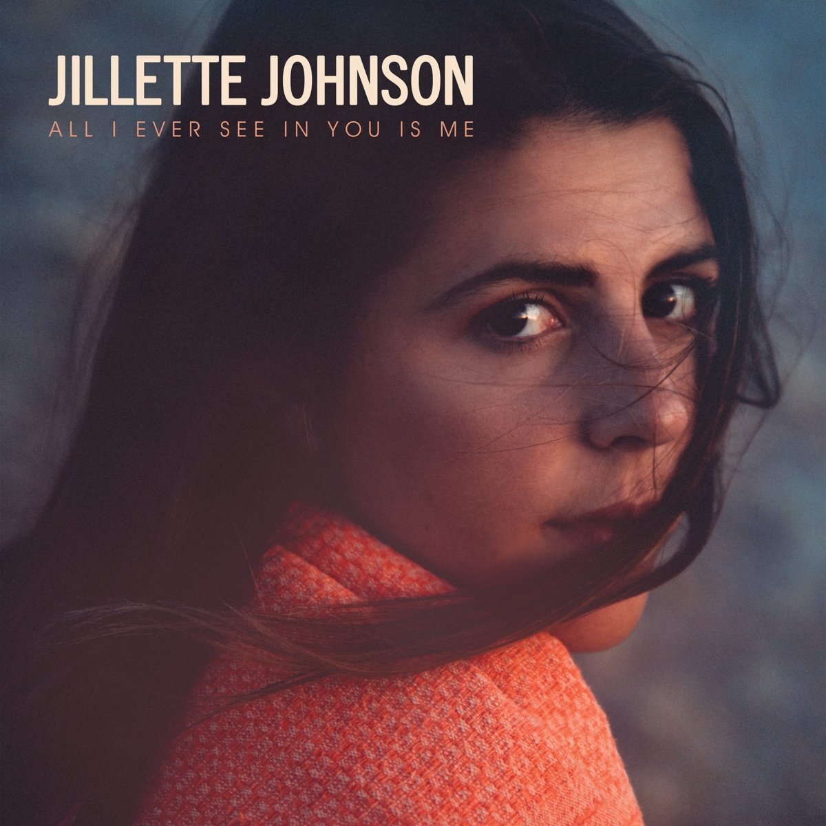Jillette Johnson All I Ever See In You Is Me brightmanmusic.com.jpg