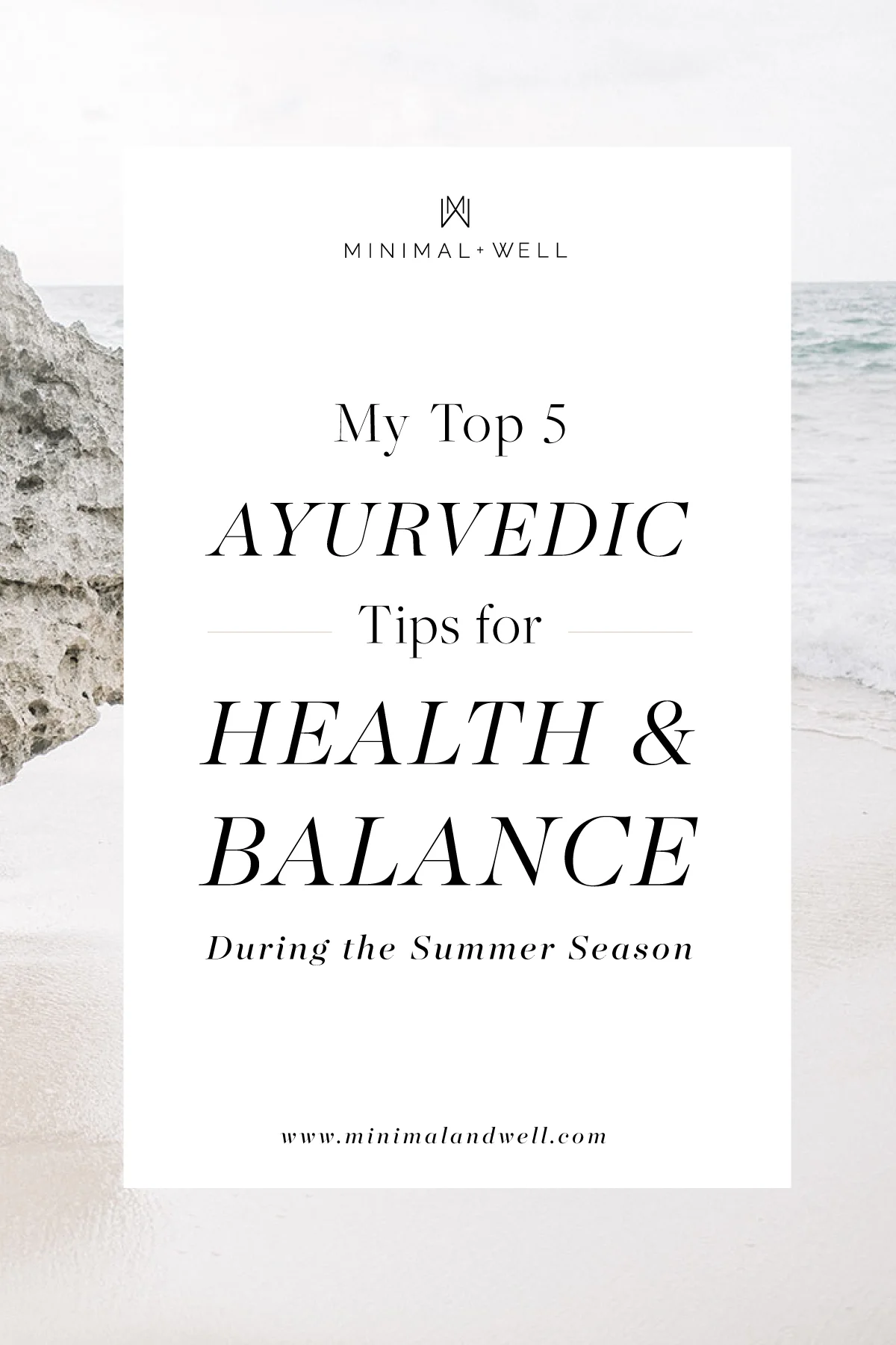 my-top-five-ayurvedic-tips-for-staying-healthy-and-balanced-in-the-summer-by-minimal-and-well.jpg