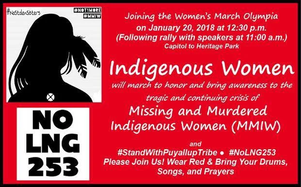 Jan 19, 2018 - Indigenous Women Leaders to be featured at the Women’s March on Olympia – Highlighting MMIW and the NoLNG253 Movements
