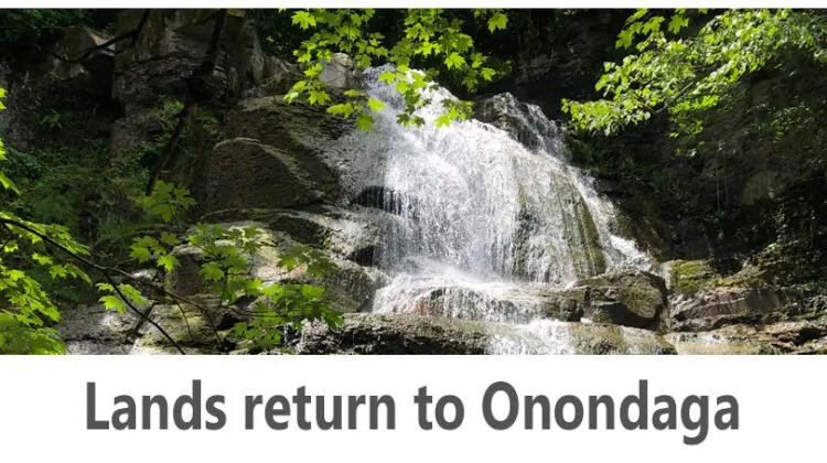 The Onondaga Nation, in Unprecedented Land Back Moment, Regains 1,023 Acres of the Land From New York State