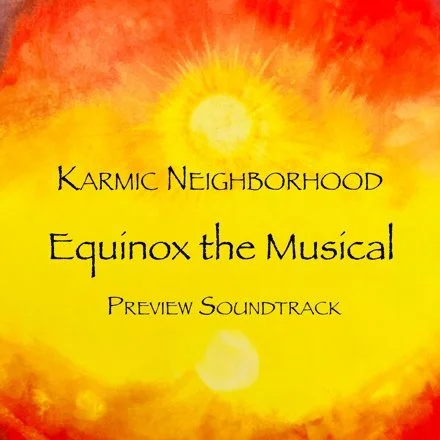 Karmic Neighborhood Releases Preview Soundtrack Album for Upcoming Feature Film, "Equinox the Musical"