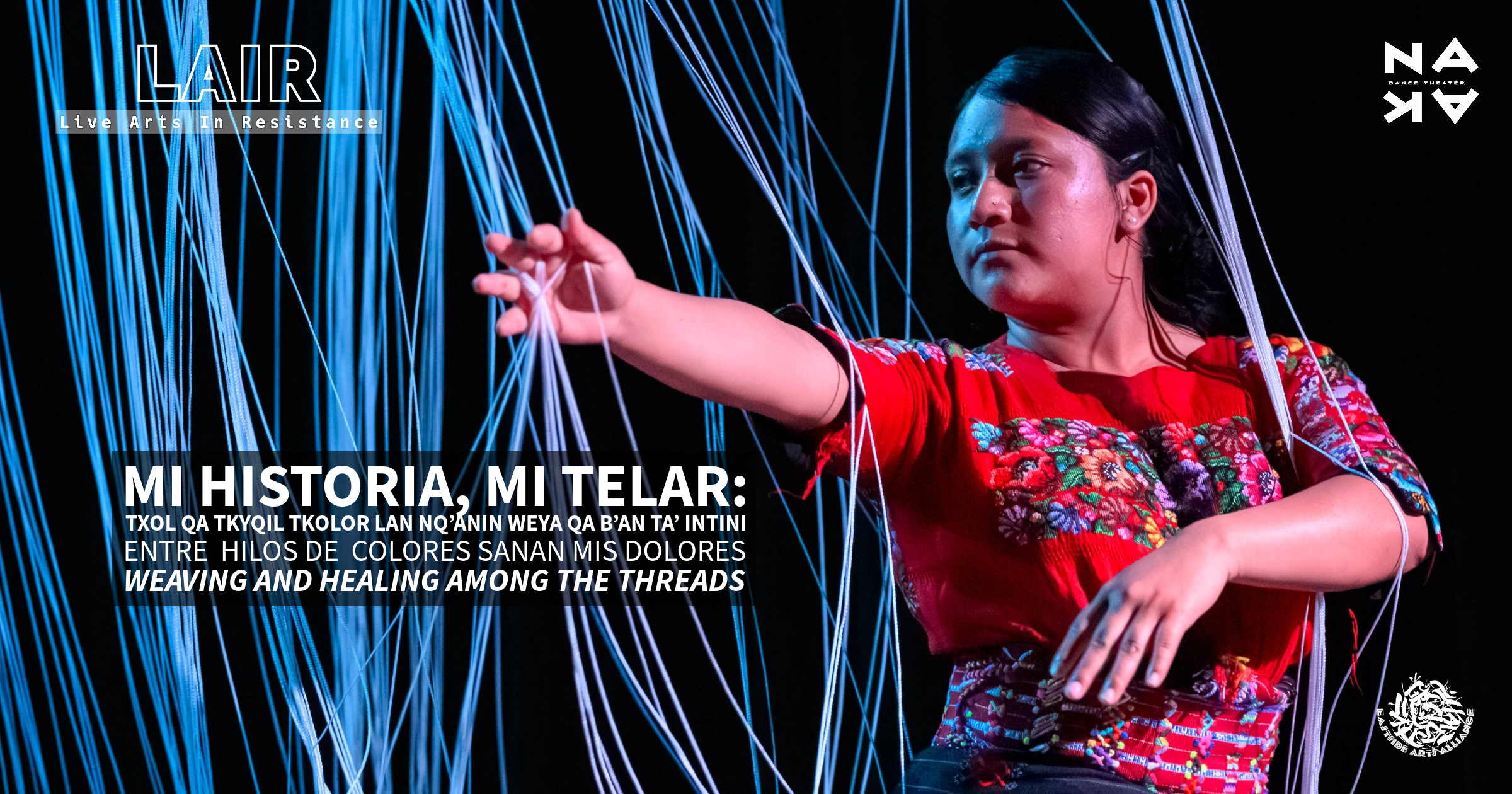 Mi Historia, Mi Telar - Visual Art &amp; Performance Project (Presented by NAKA Dance Theater)