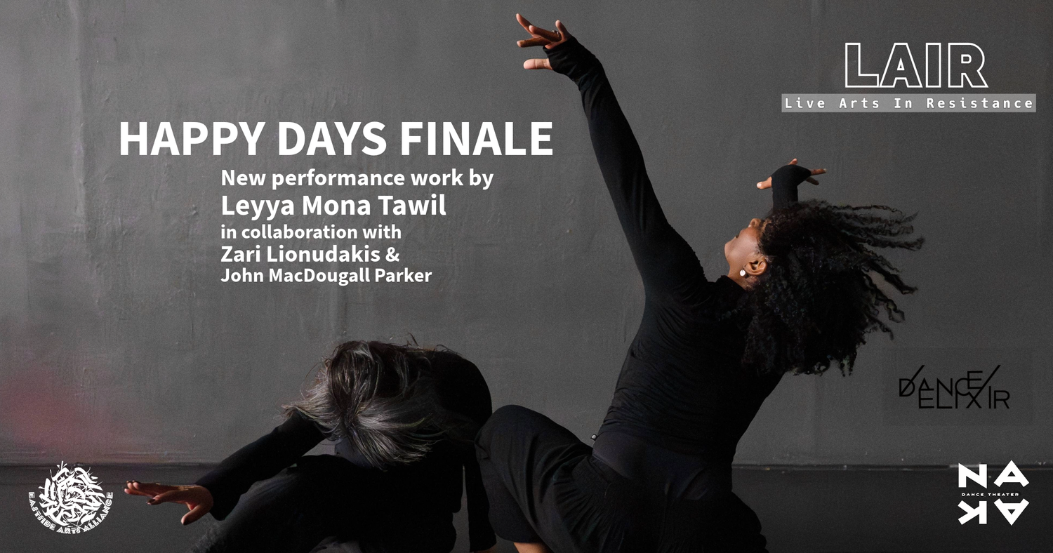 Happy Days Finale: New Performance Work by Leyya Mona Tawil (Presented by NAKA Dance Theater)