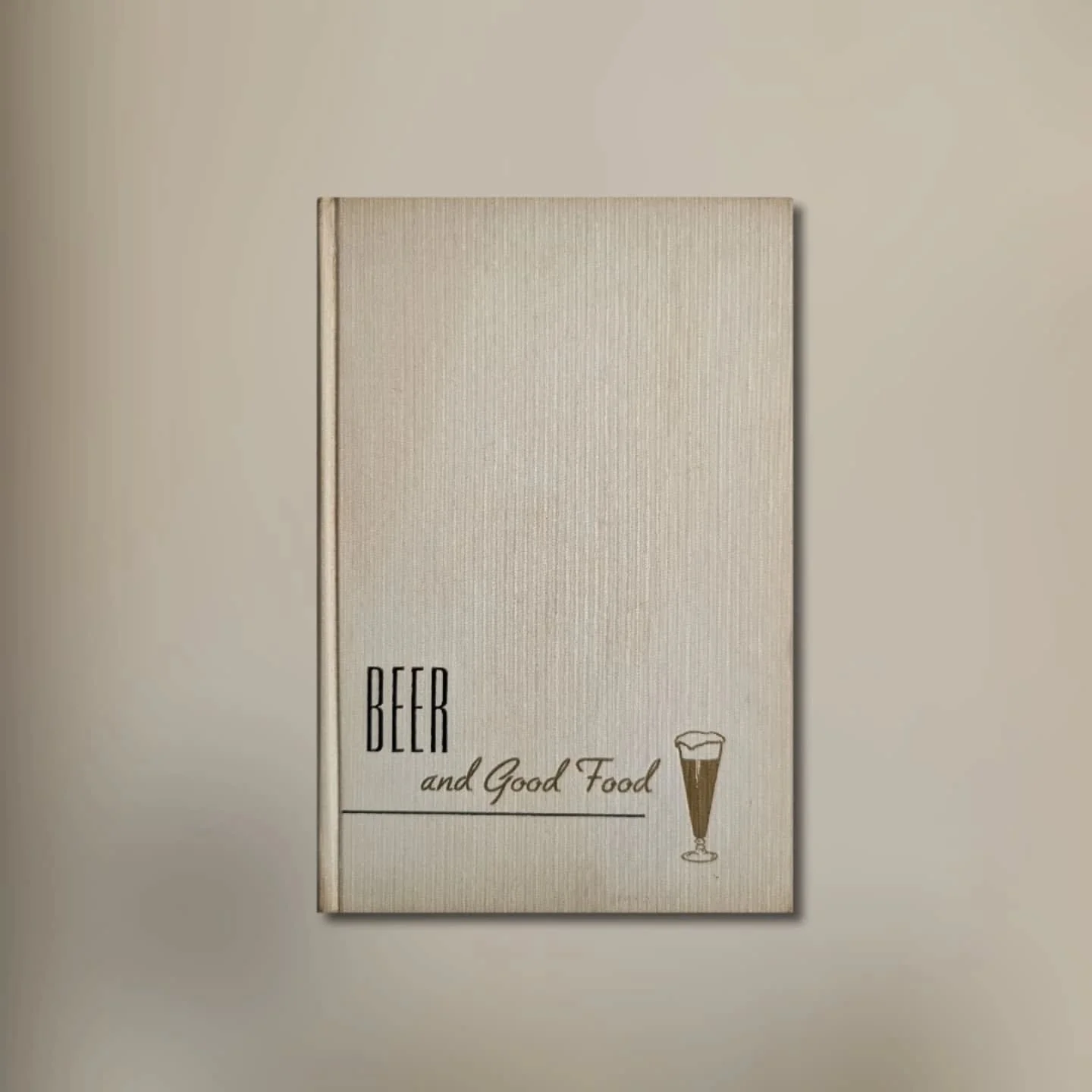 Beer and Good Food - An idyllic rendition of a cookbook. I haven't made any of the dishes, but am a big fan of the central ingredient 🍺. How could it be bad?