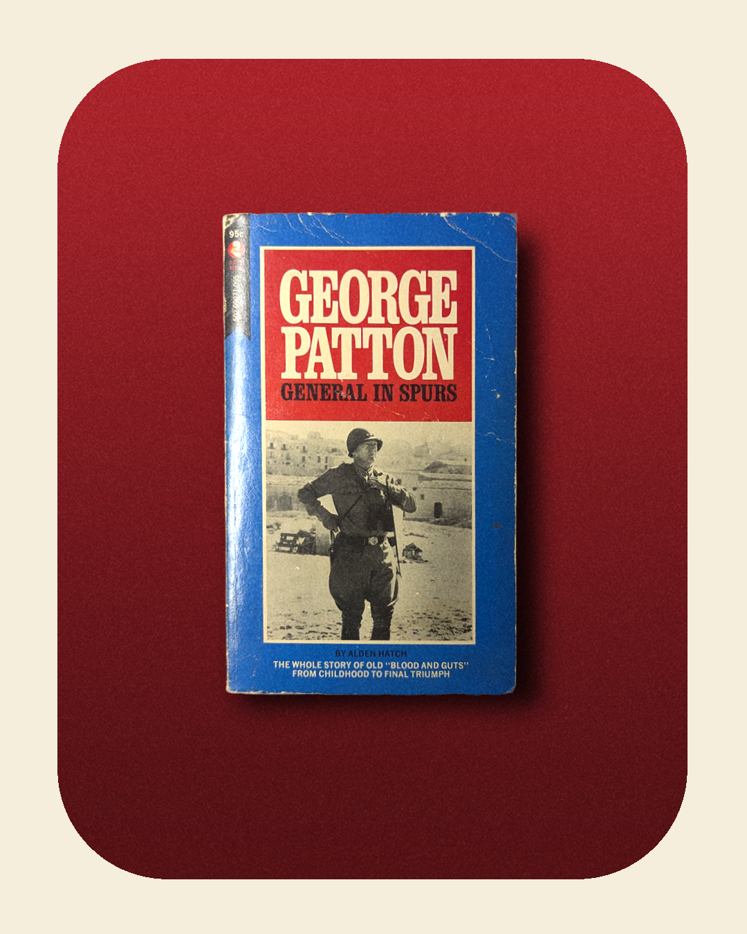 George Patton: General in Spurs Book