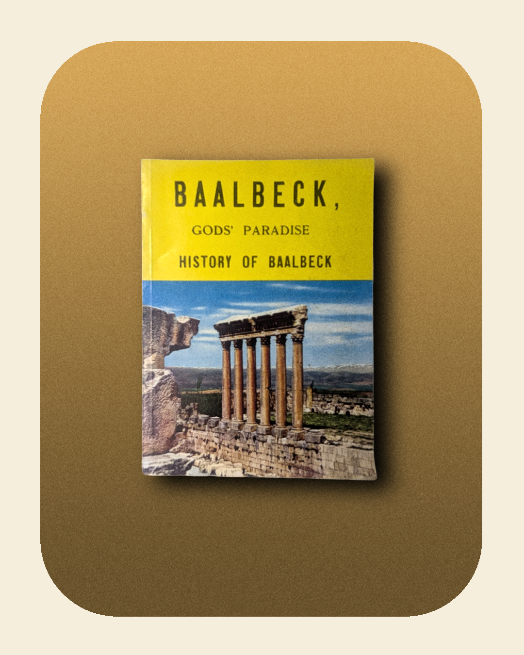 Baalbeck: God's Paradise Book