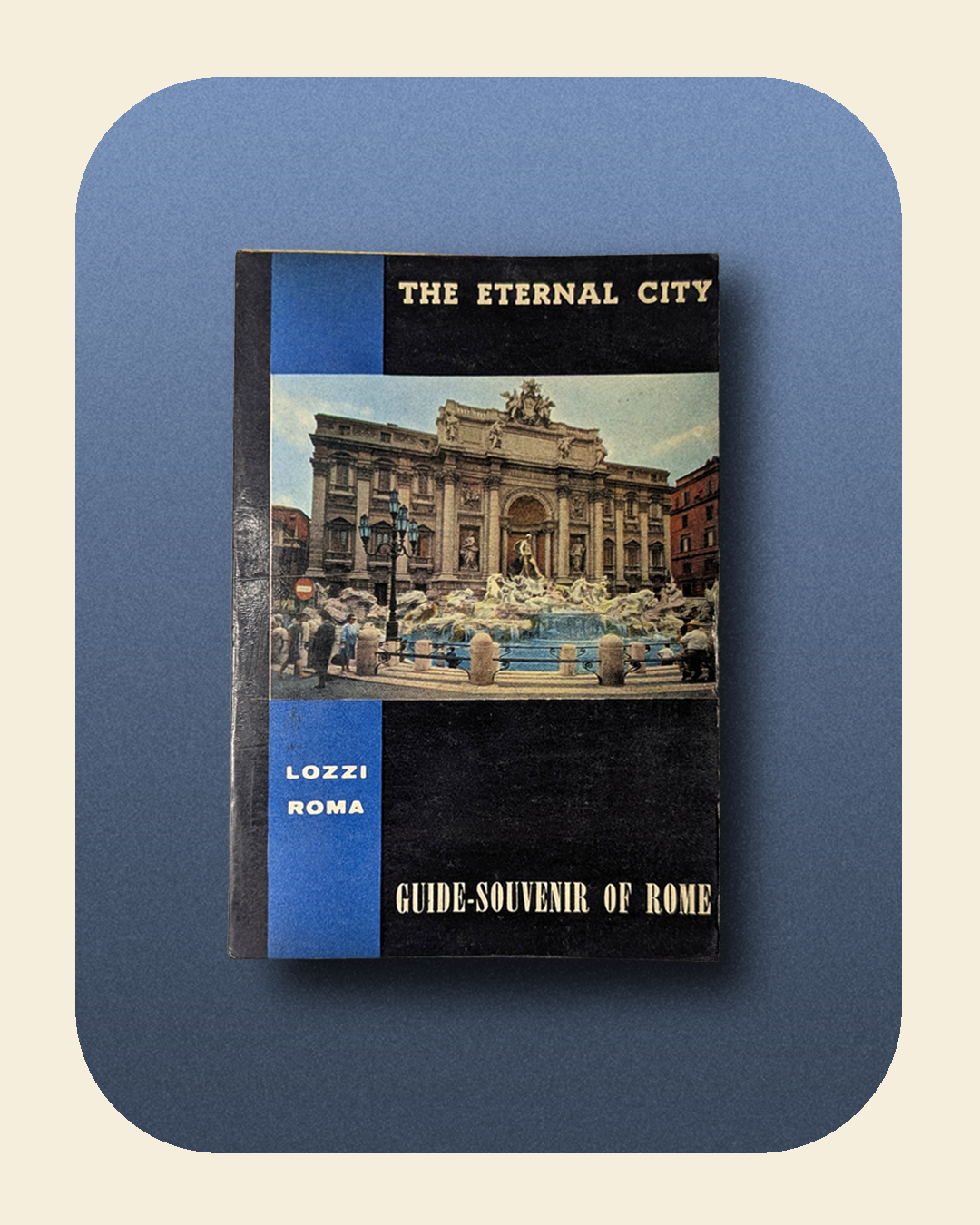 The Eternal City: Rome Guidebook